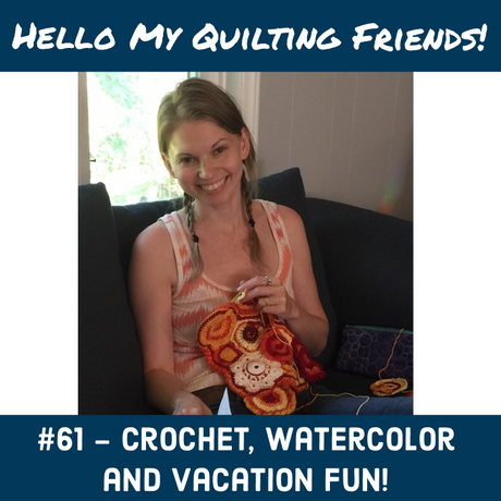 Crocheting on Vacation and Learning Watercolor Painting, Episode 61