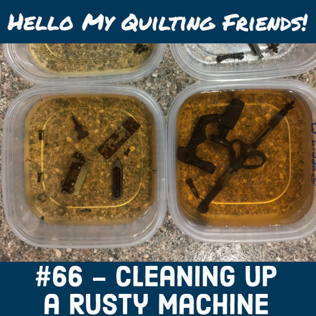 Scrubbing My Rusty Singer 12 Treadle, Podcast #66