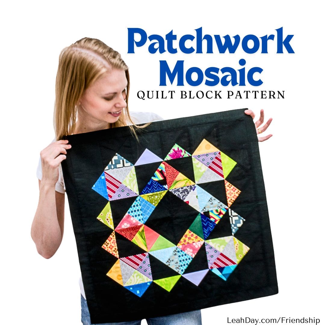 Leah Day holding a colorful patchwork quilt block with 'Patchwork Mosaic' text above.