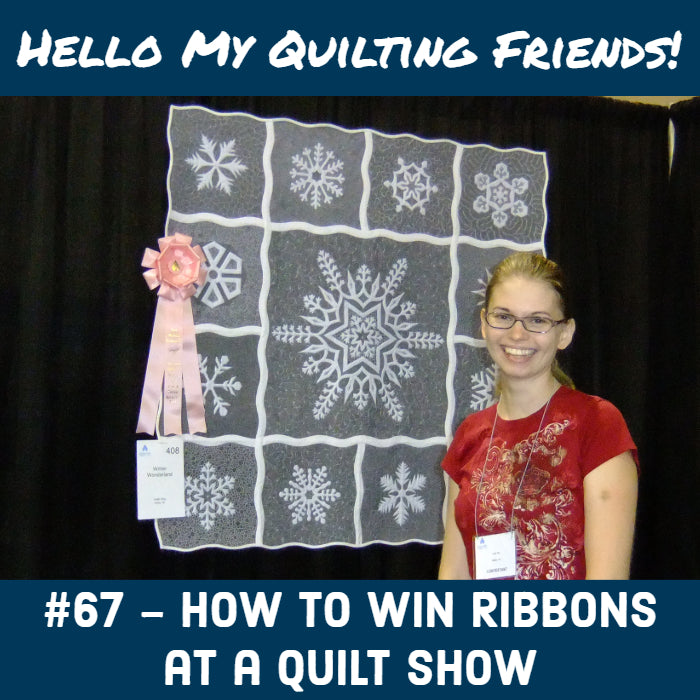 How to Win Ribbons at Quilt Shows, Podcast #67