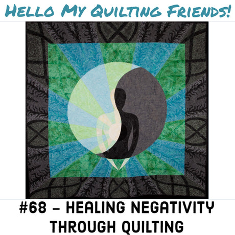 Healing Your Inner Negative Voice with Quilting - Shadow Self Quilt Story