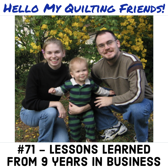 Lessons Learned from Nine Years in Business, Quilting Podcast Episode 71