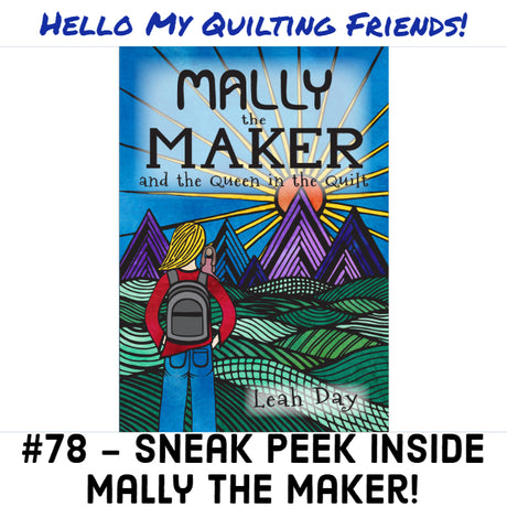 Sneak Peek Inside Mally the Maker and the Queen in the Quilt