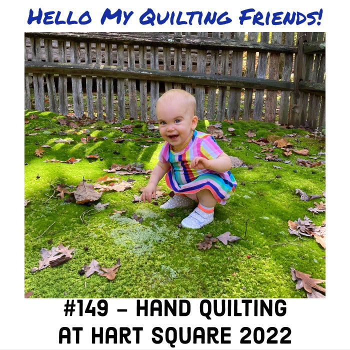 Hand Quilting at Hart Square - Quilt Friends Podcast #149