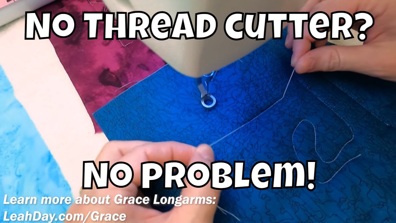How to Break Thread without a Thread Cutter on a Qnique Longarm
