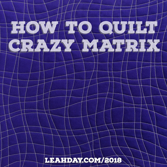 How to Quilt Crazy Matrix on a Home Machine and Longarm