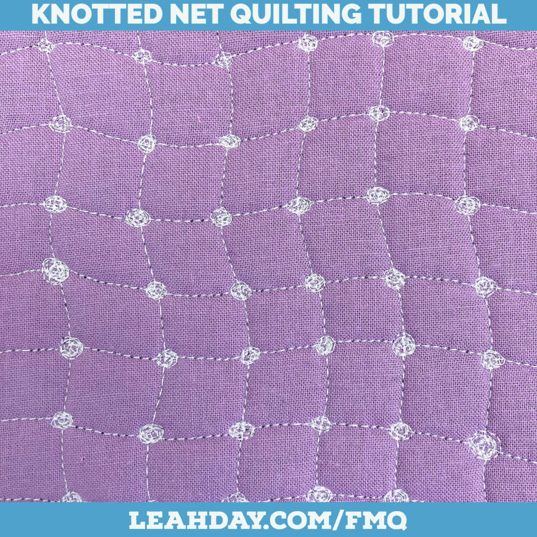 Beginner Free Motion Quilting Tutorial - Knotted Net