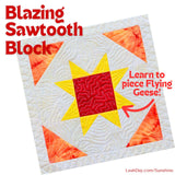 Quilt block with yellow star and red center, labeled 'Blazing Sawtooth Block' and 'Learn to piece Flying Geese'.