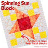 Quilt block with 'Spinning Sun Block' design and learn to piece four patch blocks