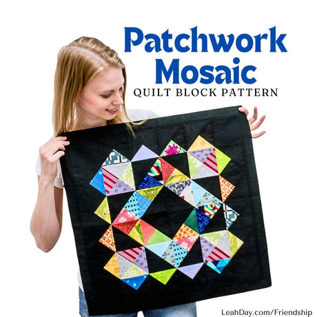Leah Day holding a colorful patchwork quilt block with 'Patchwork Mosaic' text above.