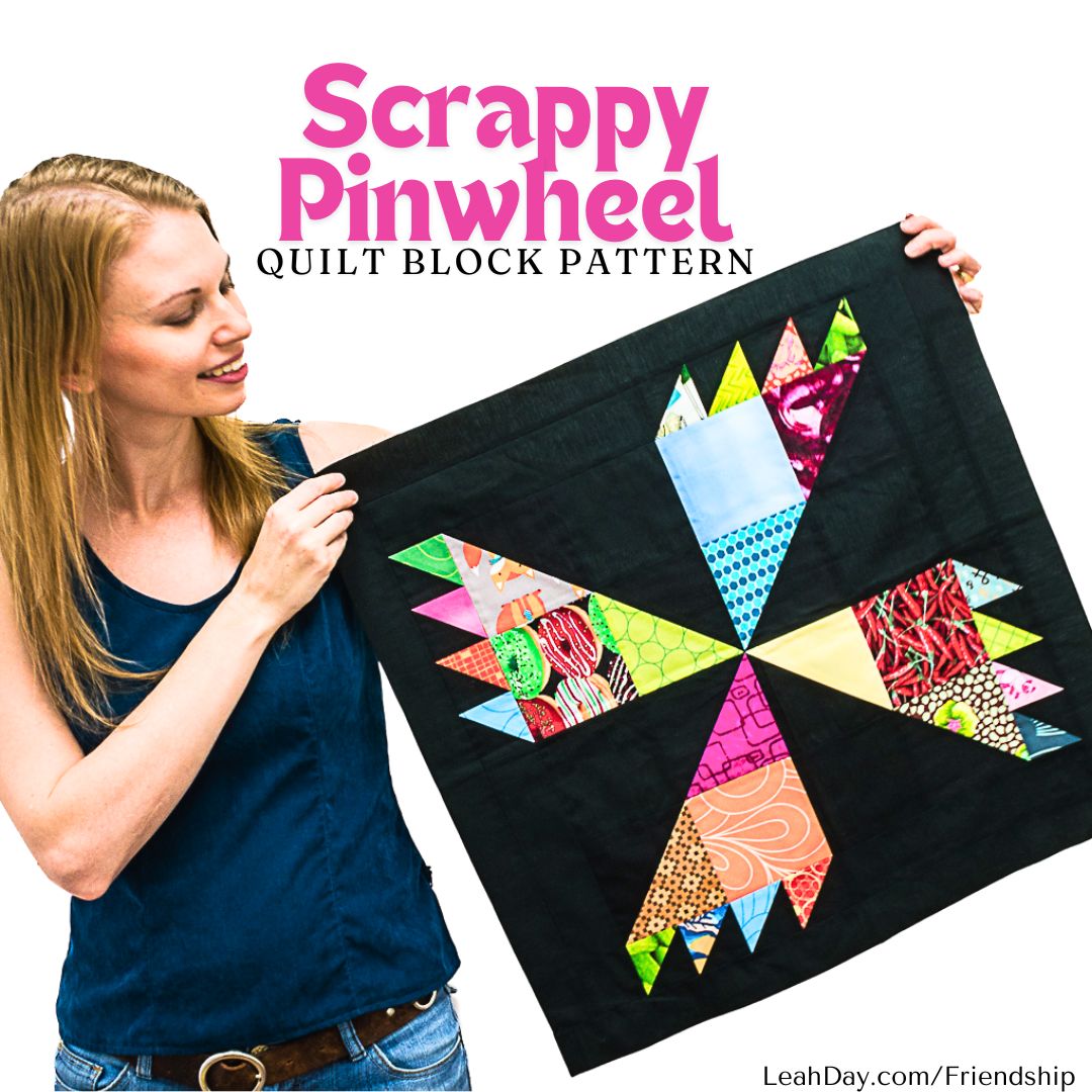 Leah Day holding a Scrappy Pinwheel quilt block with 'Scrappy Pinwheel' text above.
